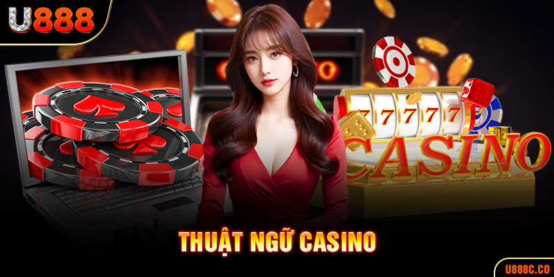 Thuật Ngữ Casino