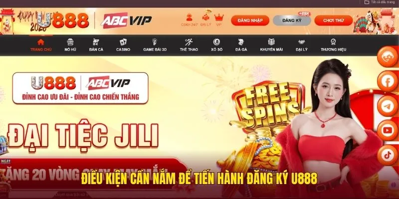 Điều kiện cần nắm để tiến hành đăng ký U888 