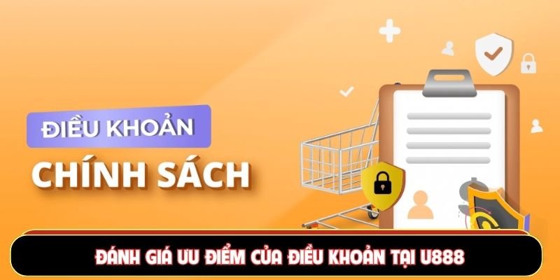 Đánh giá ưu điểm của điều khoản tại U888