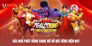 Các nhà phát hành game nổ hũ nổi tiếng hiện nay