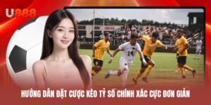 Hướng dẫn đặt cược kèo tỷ số chính xác cực đơn giản