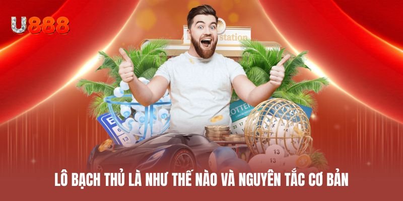 Lô bạch thủ là như thế nào và nguyên tắc cơ bản