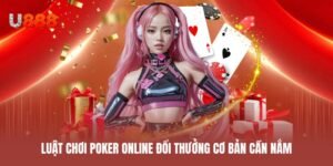 Luật chơi poker online đổi thưởng cơ bản cần nắm