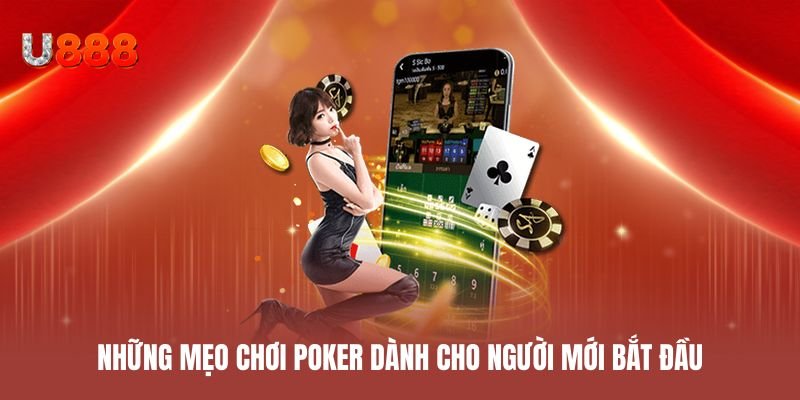 Những mẹo chơi poker dành cho người mới bắt đầu