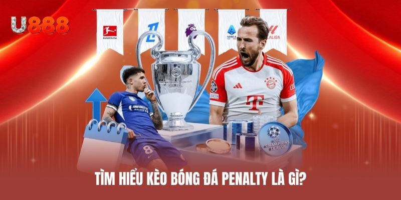 Tìm hiểu kèo bóng đá penalty là gì?