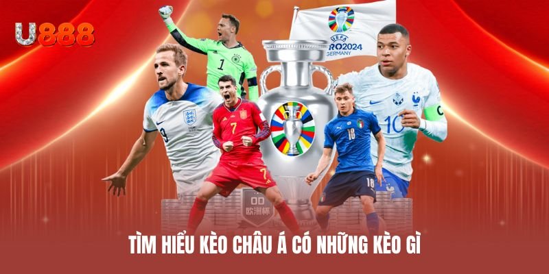 Tìm hiểu kèo châu á có những kèo gì
